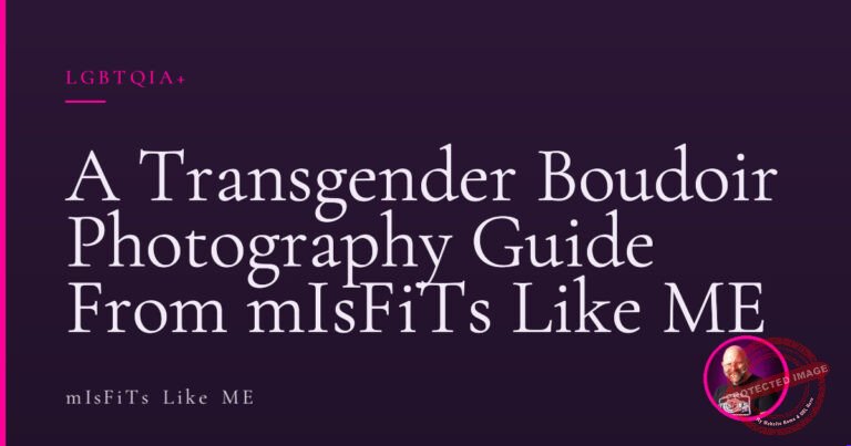 A Transgender Boudoir Photography Guide From mIsFiTs Like ME 4 A Transgender Boudoir Photography Guide From mIsFiTs Like ME