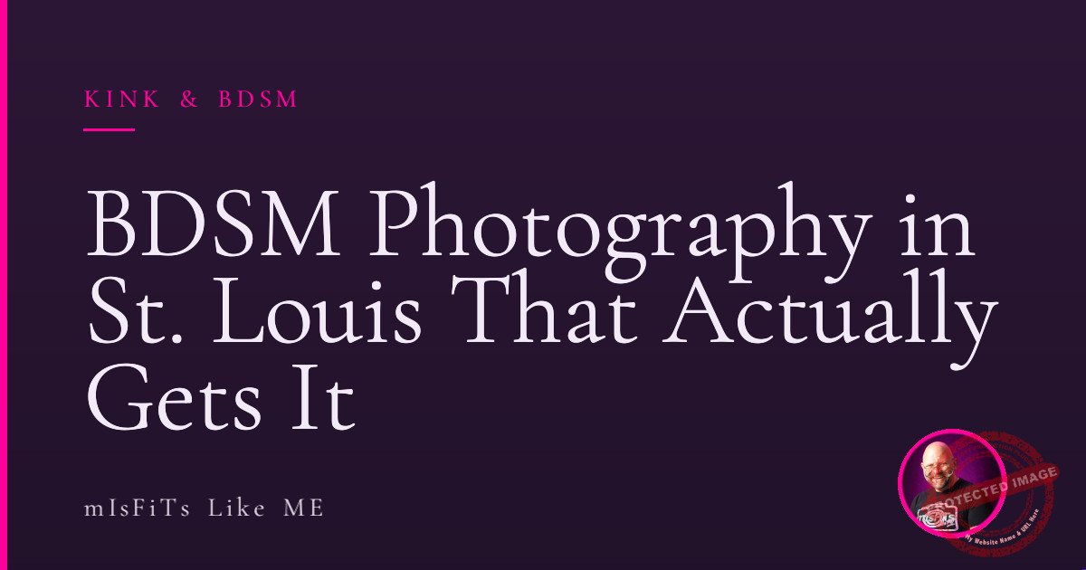 BDSM Photography in St. Louis That Actually Gets It