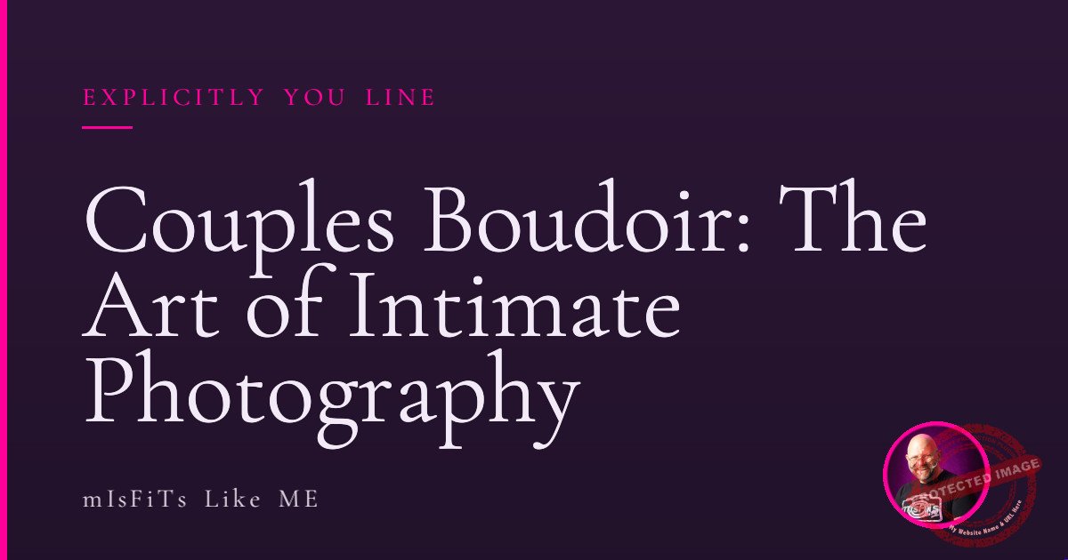 Couples Boudoir: The Art of Intimate Photography 1 Couples Boudoir: The Art of Intimate Photography
