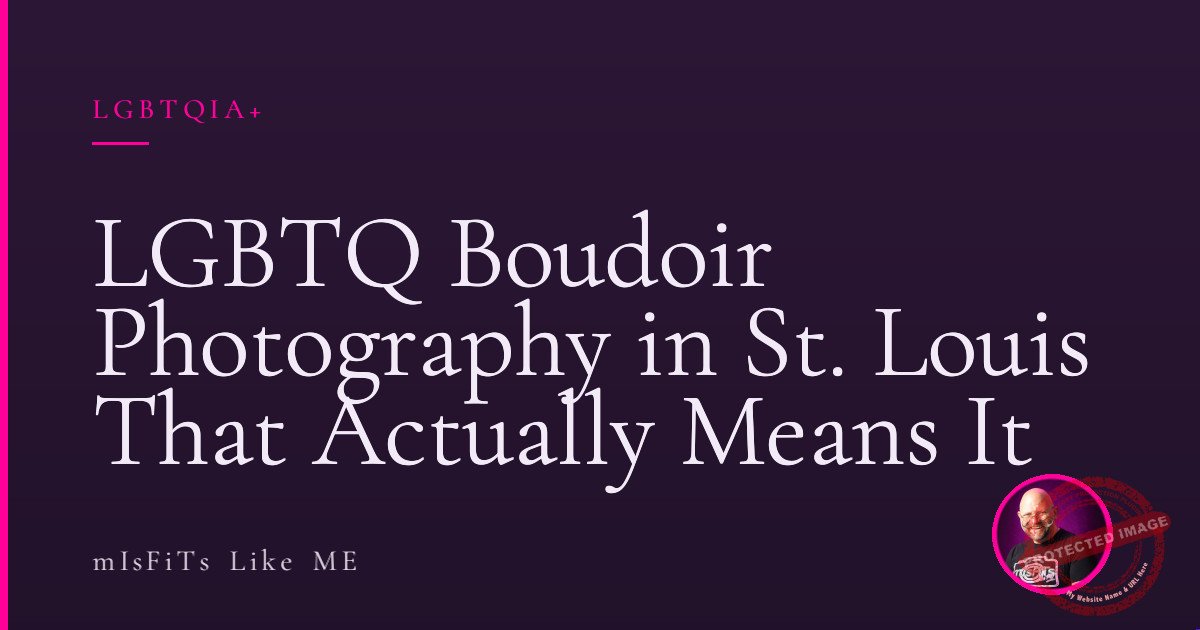 LGBTQ Boudoir Photography in St. Louis That Actually Means It