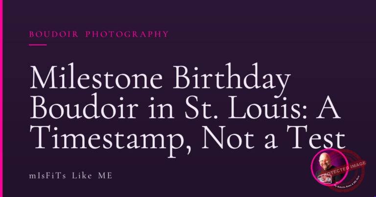 Milestone Birthday Boudoir in St. Louis: A Timestamp, Not a Test