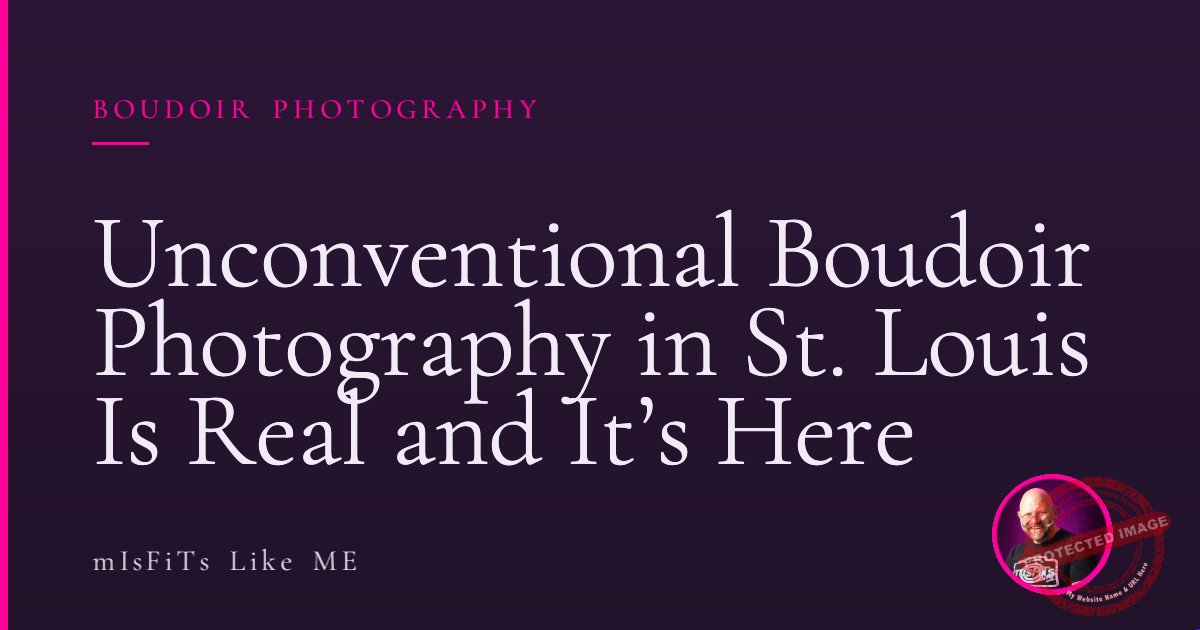 Unconventional Boudoir Photography in St. Louis Is Real and It's Here 1 Unconventional Boudoir Photography in St. Louis Is Real and It’s Here