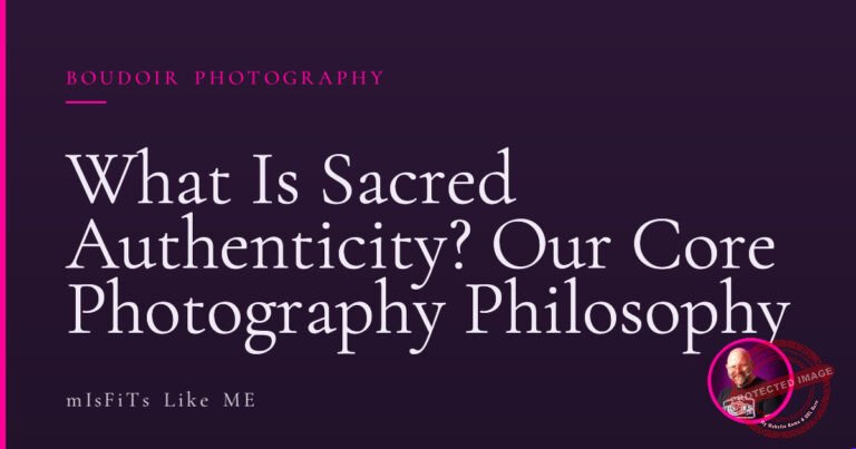 What Is Sacred Authenticity? Our Core Photography Philosophy 3 What Is Sacred Authenticity? Our Core Photography Philosophy