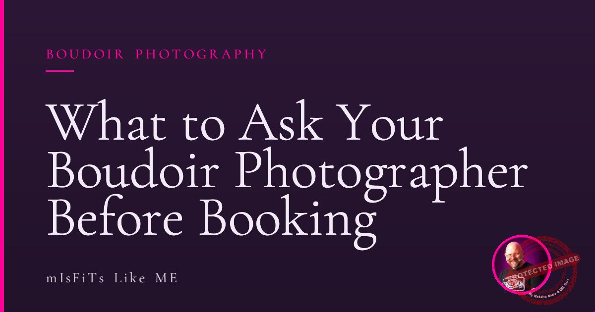 What to Ask Your Boudoir Photographer Before Booking 1 What to Ask Your Boudoir Photographer Before Booking