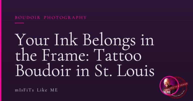 Your Ink Belongs in the Frame: Tattoo Boudoir in St. Louis