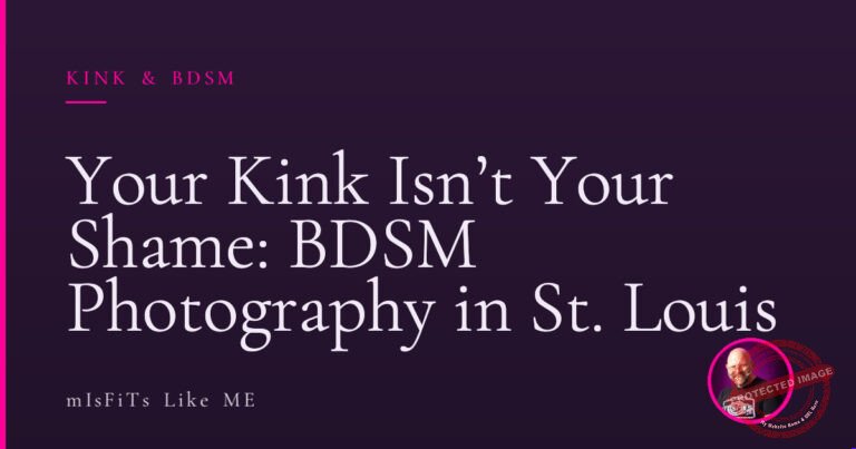 Your Kink Isn’t Your Shame: BDSM Photography in St. Louis