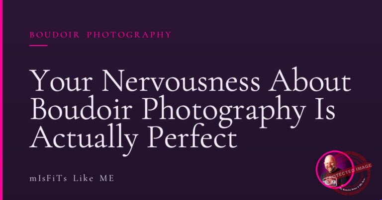 Your Nervousness About Boudoir Photography Is Actually Perfect 4 Your Nervousness About Boudoir Photography Is Actually Perfect